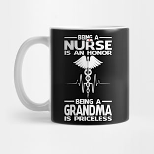 Being A Nurse Is An Honor Being A Grandma Is Priceless Mug